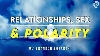 Relationships, Sex & Polarity // Sacred Masculinity 01