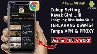 Cara setting google chrome agar bisa membuka situs yang diblokir dan nonton video viral tanpa VPN