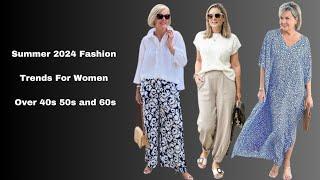 Summer 2024 Fashion Trends For Women Over 40s 50s and 60s