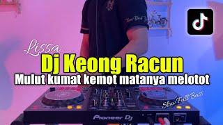 DJ KEONG RACUN VIRAL TIKTOK - DJ MULUT KUMAT KEMOT MATANYA MELOTOT FULL BASS