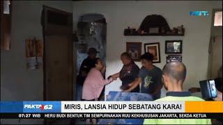 Miris! Sudah Puluhan Tahun Lansia Ini Hidup Sebatang Kara Dirumah Tak Layak Huni - Fakta +62