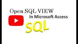 How to Open SQL View in Microsoft Access