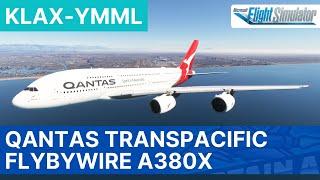 MSFS LIVE | Qantas A380 Transpacific Long-Haul | FlyByWire A380X | Los Angeles - Melbourne