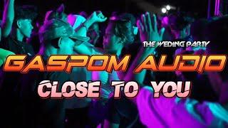 LAGU PARTY VIRAL - GASPOM AUDIO x LOPEEZ LAMAHORA - CLOSE TO YOU REMIX 2024