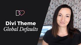 Divi Theme Global Defaults - Practical Guide