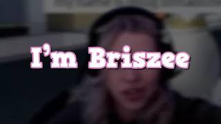 Who is Briszee? - A Trailer