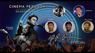 Cinema Pesuvom Season 2 Ep 12 - Finale - AR Rahman special