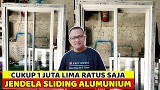 MAU PESAN JENDELA SLIDING ALUMUNIUM DI ERRY BILQIS SAJA YA .II CUKUP 1 JUTA LIMA RATUS II.