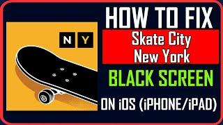 How To Fix Skate City: New York Stuck on Black Screen on iOS (iPhone/iPad)