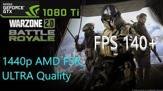 Call of Duty: Warzone 2.0 GTX 1080 Ti + i9-11900KF 1440p AMD FSR, ULTRA Quality