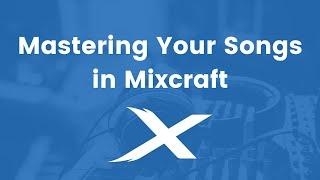 How To Master Your Tracks | Mixcraft Quick Tip