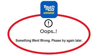 How To Fix TNG eWallet App Oops Something Went Wrong Please Try Again Later Problem