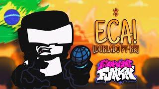 [FANSING] Ugh / "Eca!" - ( Friday Night Funkin' / Week 7 Song ) (Dublado PT-BR)