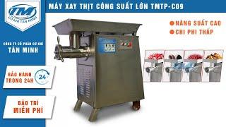 MÁY XAY THỊT CÔNG SUẤT LỚN TMTP-C09