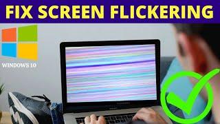 How to Fix Screen Flickering or Flashing Screen in Laptop Windows 10 Easily!