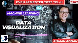 Machine Learning 3 [Even Semester 2025 Telyu] - Data Visualization