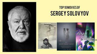 Sergey Solovyov |  Top Movies by Sergey Solovyov| Movies Directed by  Sergey Solovyov