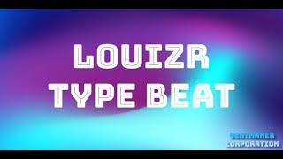 Type Beat Louizr