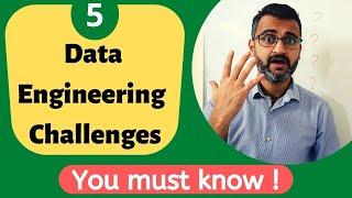 5 data engineering challenges | YOU must know in data industry !