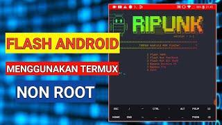 FLASH ANDROID MENGGUNAKAN TERMUX NON ROOT | INSTALL ULANG ANDROID TANPA PC