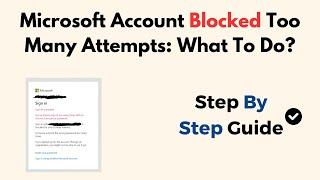 Microsoft Account Blocked Too Many Attempts: What To Do?