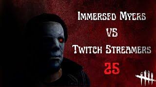 Jumpscaring Twitch Streamers With Immersed Myers! | Part 25 (Dead by Daylight)