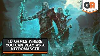 10 Games Where You Can Play as a Necromancer