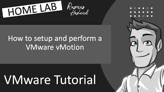 How to setup and perform a VMware vMotion