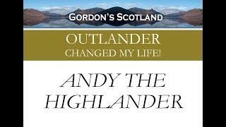 Outlander Has Changed My Life! - Andy The Highlander