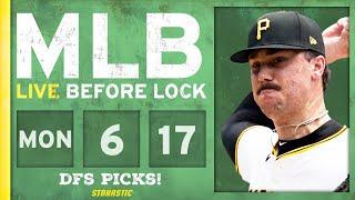 MLB DFS Picks Today 6/17/24: DraftKings & FanDuel Baseball Lineups | Live Before Lock