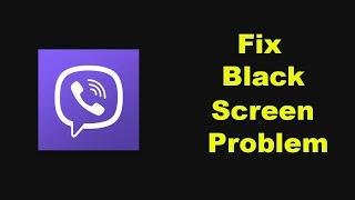 Fix Rakuten Viber Messenger App Black Screen Problem in Android