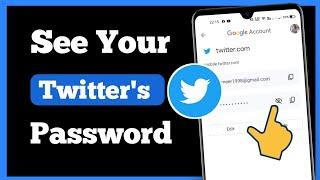 How To See My Password Once I'm Logged Into Twitter | How To Find Twitter Password