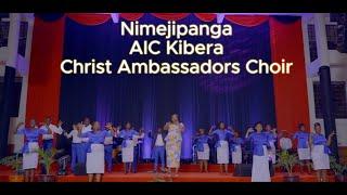 NIMEJIPANGA  AIC KIBERA CHRIST AMBASSADORS CHOIR