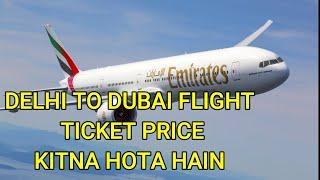 Delhi to Dubai Flight Ticket Price - Kitna Hota Hai - India to Dubai Flight Ticket Rates