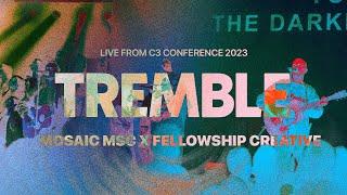 TREMBLE | Fellowship Creative with Mosaic MSC