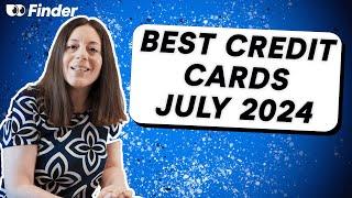 Best credit cards July 2024