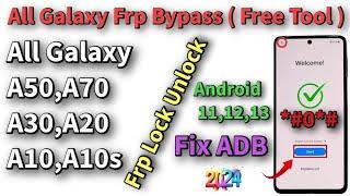 All Galaxy A50,A70,A30,A20,A10,A10S,A20S Frp Lock Bypass Fix Adb Error 2024, Android 11,12,13 