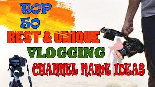 Best Vlogging Channel name ideas for YouTube | Unique Vlog Name Ideas