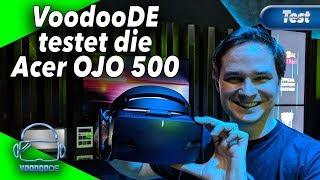 VoodooDE tests the Acer OJO 500 - Competition for the Samsung Odyssey? [Virtual Reality]