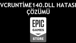 Epic Games Vcruntime140.dll Hatası Çözümü