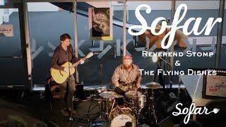 Reverend Stomp & The Flying Dishes - She Ain't Got the Right | Sofar Linz