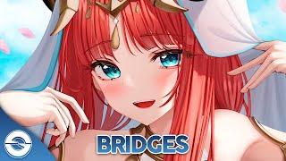 Nightcore - Bridges (Lyrics)