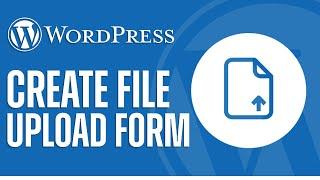 How To Make A File Upload Form On WordPress | Easy 2024 Tutorial