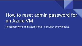 How to reset an Azure Virtual Machine (VM) Password from Azure Portal - Windows or Linux - Hands On