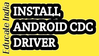 How to Install Android CDC drivers in Windows (2020)