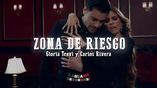 Gloria Trevi, Carlos Rivera - Zona De Riesgo(Letra/Lyrics)