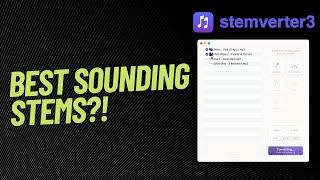 Best Sounding Stem Separation?! Stemverter 3 OUT NOW!