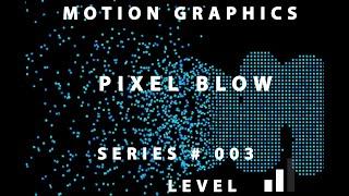 Motion Graphics Series 003 Pixel Blow Maya 2017