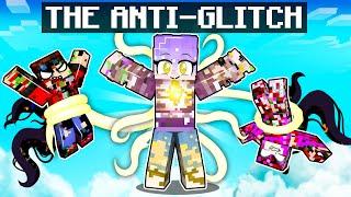 Becoming the ANTI-GLITCH in Minecraft!