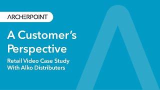 ArcherPoint Retail: A Customer's Perspective